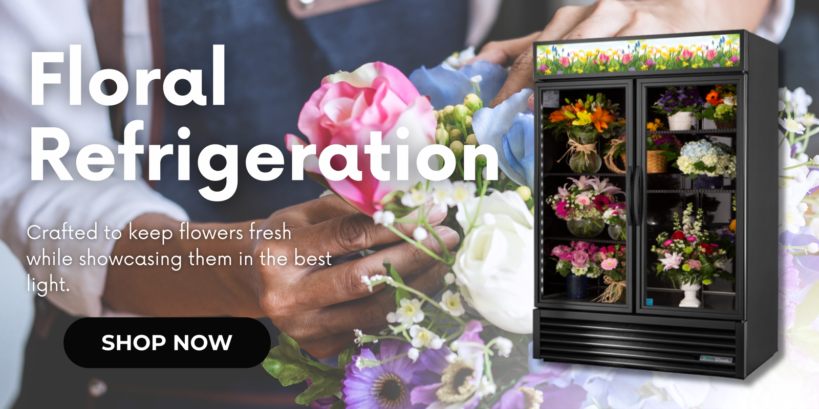 Floral Refrigeration. Crafted to keep flowers fresh while showcasing them in the best light. Shop now.