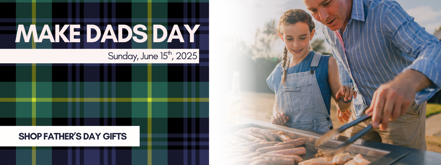 Make Dads Day. Sunday, June 15th, 2025. Shop Father's Day Gifts.